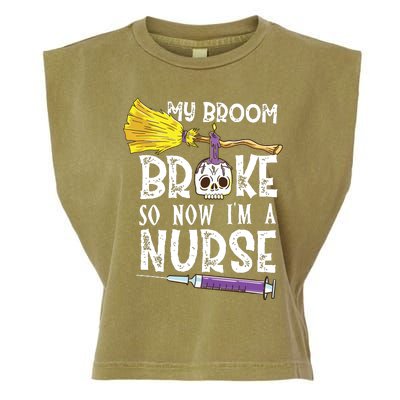 My Broom Broke So Now Im A Nurse Halloween Nurse Garment-Dyed Women's Muscle Tee