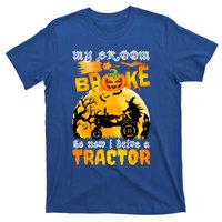 My Broom Broke So Now I Drive A Tractor Halloween Farmer Meaningful Gift T-Shirt