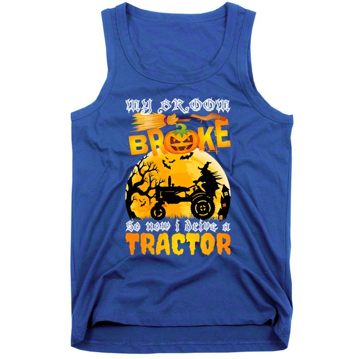 My Broom Broke So Now I Drive A Tractor Halloween Farmer Meaningful Gift Tank Top