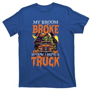 My Broom Broke So Now I Drive A Truck Tees Halloween Gift T-Shirt