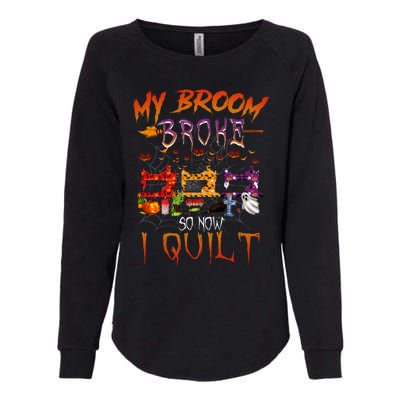 My Broom Broke So Now I Quilt Halloween Funny Gift Womens California Wash Sweatshirt