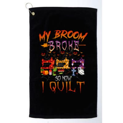 My Broom Broke So Now I Quilt Halloween Funny Gift Platinum Collection Golf Towel