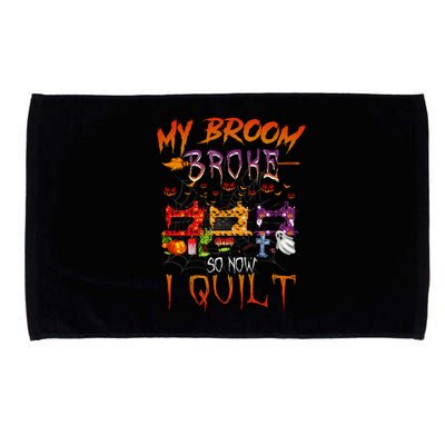 My Broom Broke So Now I Quilt Halloween Funny Gift Microfiber Hand Towel