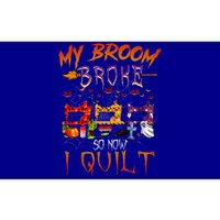 My Broom Broke So Now I Quilt Halloween Funny Gift Bumper Sticker