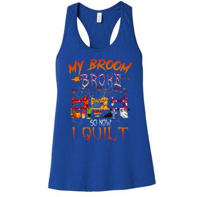 My Broom Broke So Now I Quilt Halloween Funny Gift Women's Racerback Tank