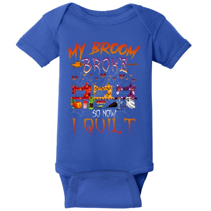 My Broom Broke So Now I Quilt Halloween Funny Gift Baby Bodysuit