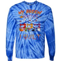 My Broom Broke So Now I Quilt Halloween Funny Gift Tie-Dye Long Sleeve Shirt