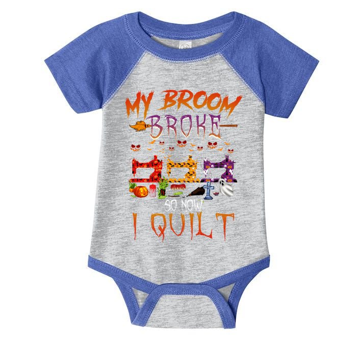 My Broom Broke So Now I Quilt Halloween Funny Gift Infant Baby Jersey Bodysuit