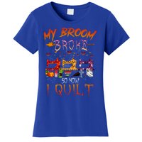 My Broom Broke So Now I Quilt Halloween Funny Gift Women's T-Shirt