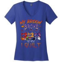 My Broom Broke So Now I Quilt Halloween Funny Gift Women's V-Neck T-Shirt