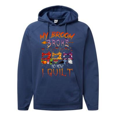 My Broom Broke So Now I Quilt Halloween Funny Gift Performance Fleece Hoodie