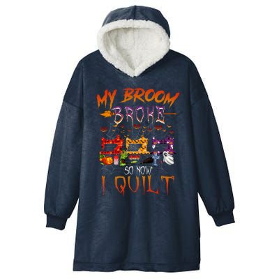 My Broom Broke So Now I Quilt Halloween Funny Gift Hooded Wearable Blanket