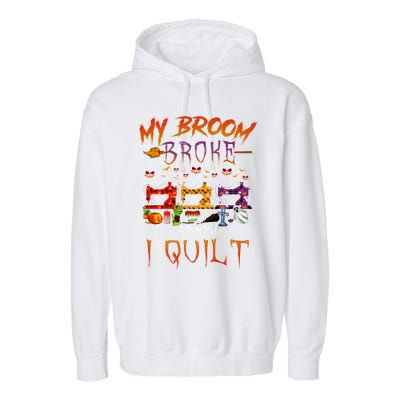 My Broom Broke So Now I Quilt Halloween Funny Gift Garment-Dyed Fleece Hoodie