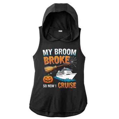 My Broom Broke So Now I Go Cruise Funny Halloween Cruise Ship Vacation Ladies PosiCharge Tri-Blend Wicking Draft Hoodie Tank