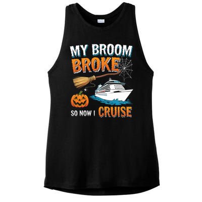 My Broom Broke So Now I Go Cruise Funny Halloween Cruise Ship Vacation Ladies PosiCharge Tri-Blend Wicking Tank