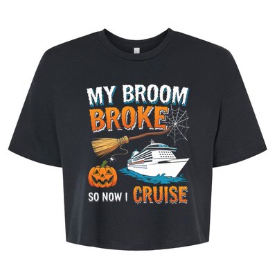 My Broom Broke So Now I Go Cruise Funny Halloween Cruise Ship Vacation Bella+Canvas Jersey Crop Tee