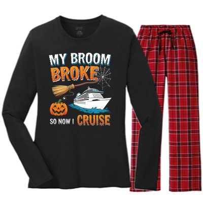 My Broom Broke So Now I Go Cruise Funny Halloween Cruise Ship Vacation Women's Long Sleeve Flannel Pajama Set 