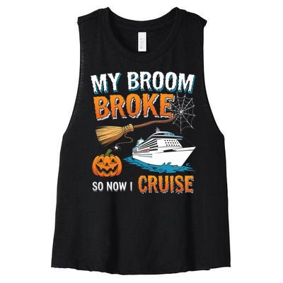 My Broom Broke So Now I Go Cruise Funny Halloween Cruise Ship Vacation Women's Racerback Cropped Tank