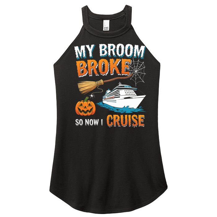 My Broom Broke So Now I Go Cruise Funny Halloween Cruise Ship Vacation Women’s Perfect Tri Rocker Tank