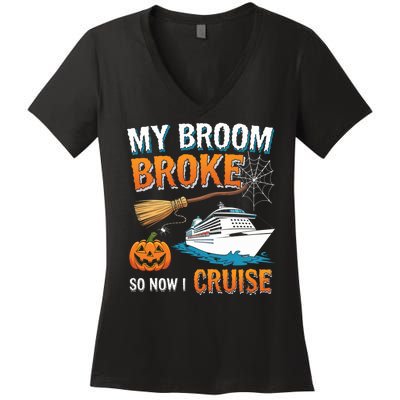 My Broom Broke So Now I Go Cruise Funny Halloween Cruise Ship Vacation Women's V-Neck T-Shirt