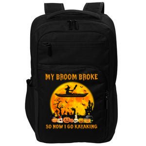 My Broom Broke So Now I Go Kayaking Halloween Kayak Impact Tech Backpack