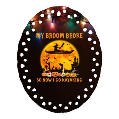 My Broom Broke So Now I Go Kayaking Halloween Kayak Ceramic Oval Ornament