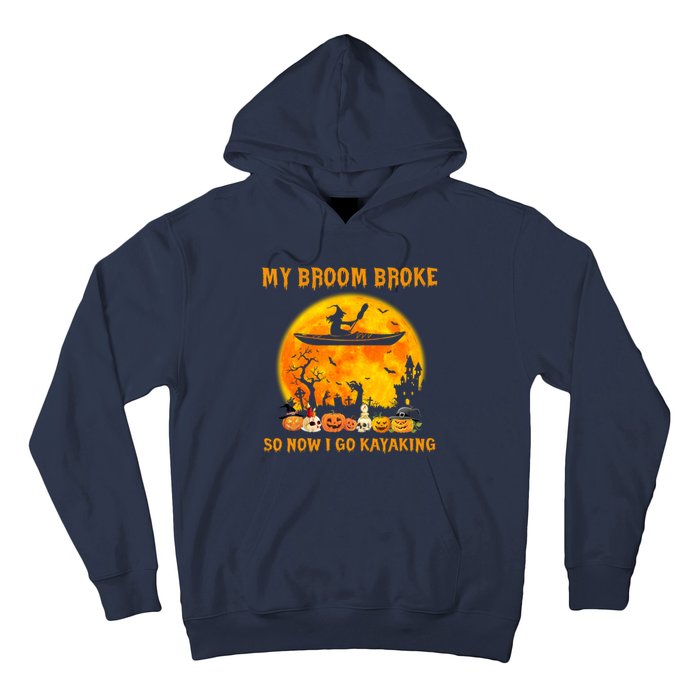 My Broom Broke So Now I Go Kayaking Halloween Kayak Hoodie