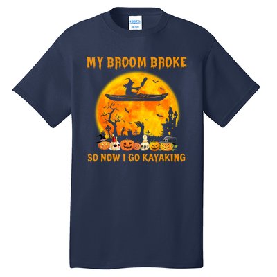 My Broom Broke So Now I Go Kayaking Halloween Kayak Tall T-Shirt