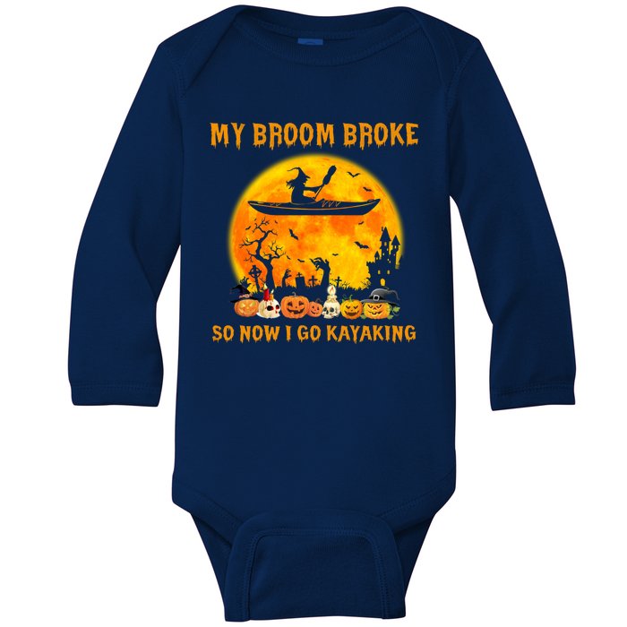 My Broom Broke So Now I Go Kayaking Halloween Kayak Baby Long Sleeve Bodysuit