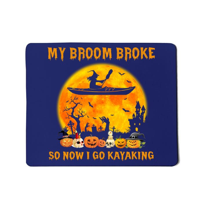 My Broom Broke So Now I Go Kayaking Halloween Kayak Mousepad