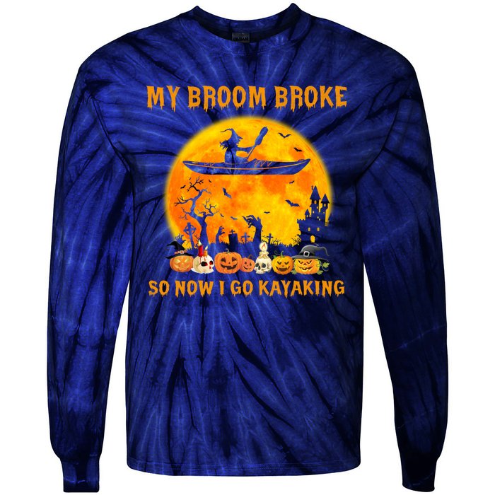 My Broom Broke So Now I Go Kayaking Halloween Kayak Tie-Dye Long Sleeve Shirt