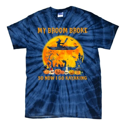 My Broom Broke So Now I Go Kayaking Halloween Kayak Tie-Dye T-Shirt