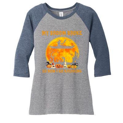 My Broom Broke So Now I Go Kayaking Halloween Kayak Women's Tri-Blend 3/4-Sleeve Raglan Shirt