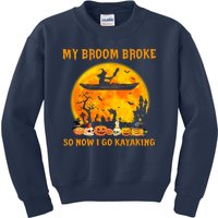 My Broom Broke So Now I Go Kayaking Halloween Kayak Kids Sweatshirt