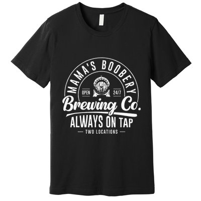 MamaS Boobery Brewing Co New Mom Breastfeeding Funny Premium T-Shirt