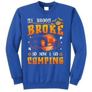 My Broom Broke So Now I Go Camping Halloween Witch Gift Sweatshirt