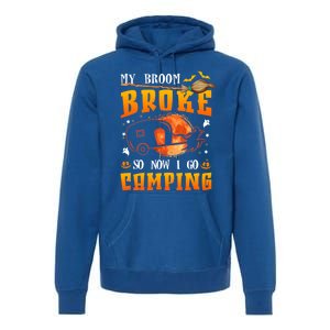 My Broom Broke So Now I Go Camping Halloween Witch Gift Premium Hoodie