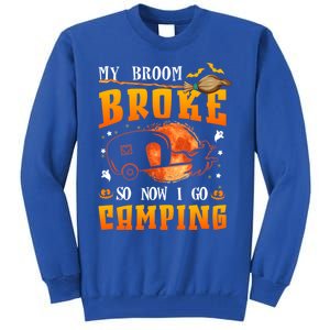 My Broom Broke So Now I Go Camping Halloween Witch Gift Tall Sweatshirt