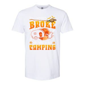 My Broom Broke So Now I Go Camping Halloween Witch Gift Softstyle CVC T-Shirt