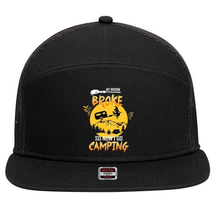 My Broom Broke So Now I Go Camping 7 Panel Mesh Trucker Snapback Hat