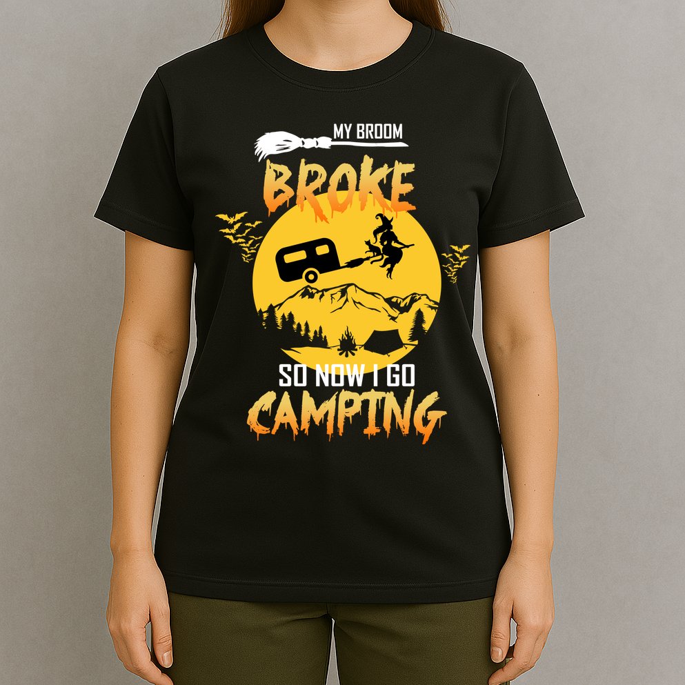 My Broom Broke So Now I Go Camping T-Shirt