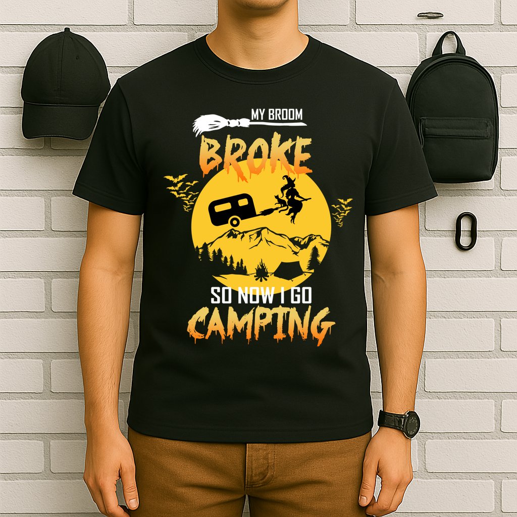 My Broom Broke So Now I Go Camping T-Shirt