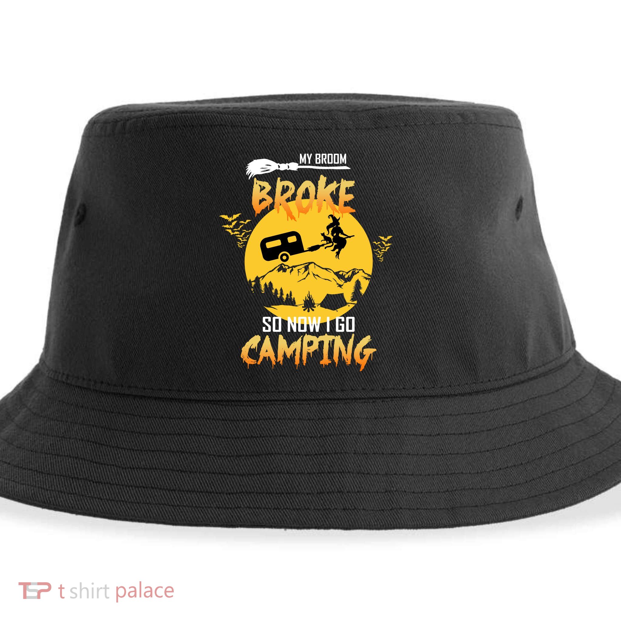 My Broom Broke So Now I Go Camping Sustainable Bucket Hat