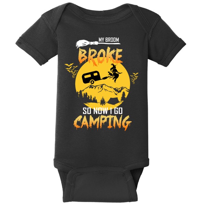 My Broom Broke So Now I Go Camping Baby Bodysuit