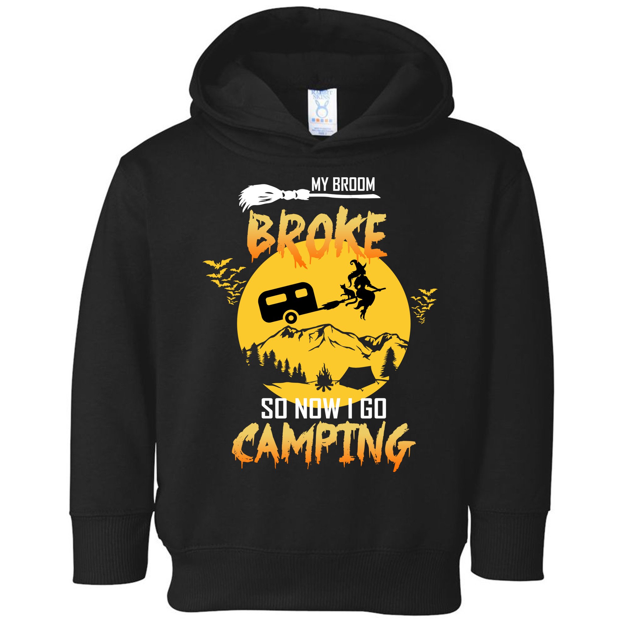 My Broom Broke So Now I Go Camping Toddler Hoodie