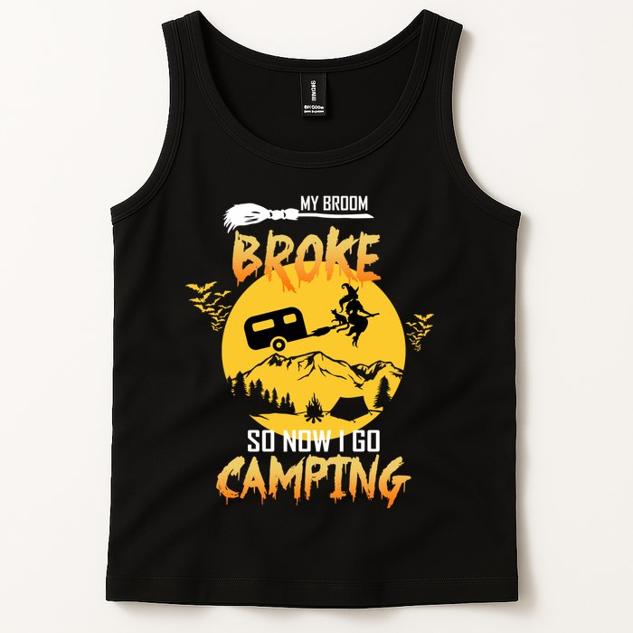 My Broom Broke So Now I Go Camping Tank Top