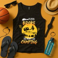 My Broom Broke So Now I Go Camping Tank Top