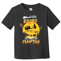 My Broom Broke So Now I Go Camping Toddler T-Shirt