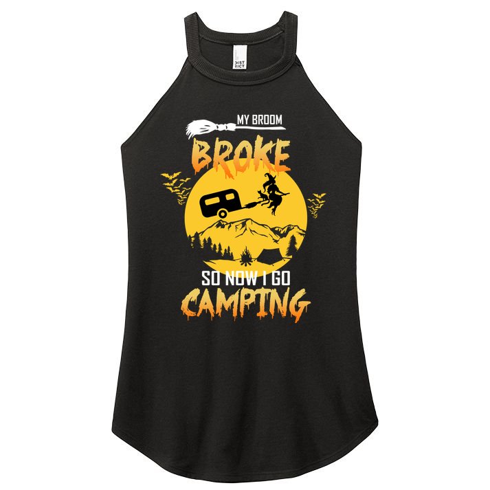 My Broom Broke So Now I Go Camping Women's Perfect Tri Rocker Tank