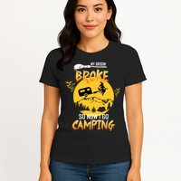 My Broom Broke So Now I Go Camping Womens T-Shirt